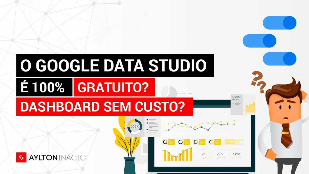 O Google Looker Data Studio é 100% gratuito? Como criar DASHBOARDS grátis!