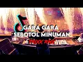 Download Lagu DJ GARA GARA SEBOTOL MINUMAN || FULL BASS || TRIXX RMX REMIX || DISCO TANAH 2024