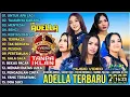 Download Lagu OM ADELLA TERBARU 2025 DIFARINA INDRA  - SHERLY KDI  - TASYA ROSMALA NURMA KDI - LUSYANA JELITA