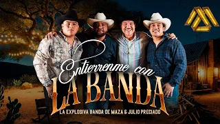 La Explosiva Banda de Maza, Julio Preciado - Entierrenme Con La Banda (Video Oficial)