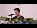Download Lagu Dang Tois Nirohaku - Iwan Fheno ( Cover ) | Cipt. Sorimatua Manurung
