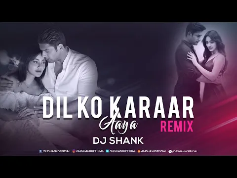 Download MP3 Dil Ko Karaar Aaya (Remix) | DJ SHANK |  Neha Kakkar \u0026 Yasser Desai