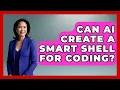Can AI Create A Smart Shell For Coding - Learning To Code With AI