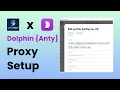 How to Set up Proxies in Dolphin Anty Anti-detect Browser