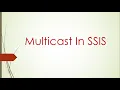 Multicast in SSIS Two destination for one source in SSIS SSIS tutorial for beginners