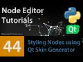 Node Editor Tutorial 44 Styling Nodes using Qt Skin Generator