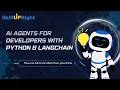 Learn AI Agents for Developers with Python LangChain in 60 Mins - SkillUpRight