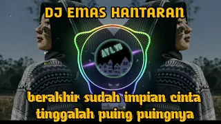 Download DJ BERAKHIR SUDAH IMPIAN CINTA | EMAS HANTARAN MP3