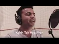 Kahin To Hogi Woh | Rashid Ali and Vasundhara Das | Soham Chopra | Cover
