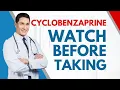 IMPORTANT Things To Know Before Taking Cyclobenzaprine - Cyclobenzaprine Side Effects Warnings