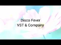 Disco Fever - VST & Company | Lyrics
