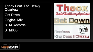 theox feat the heavy quarterz get down original mix 