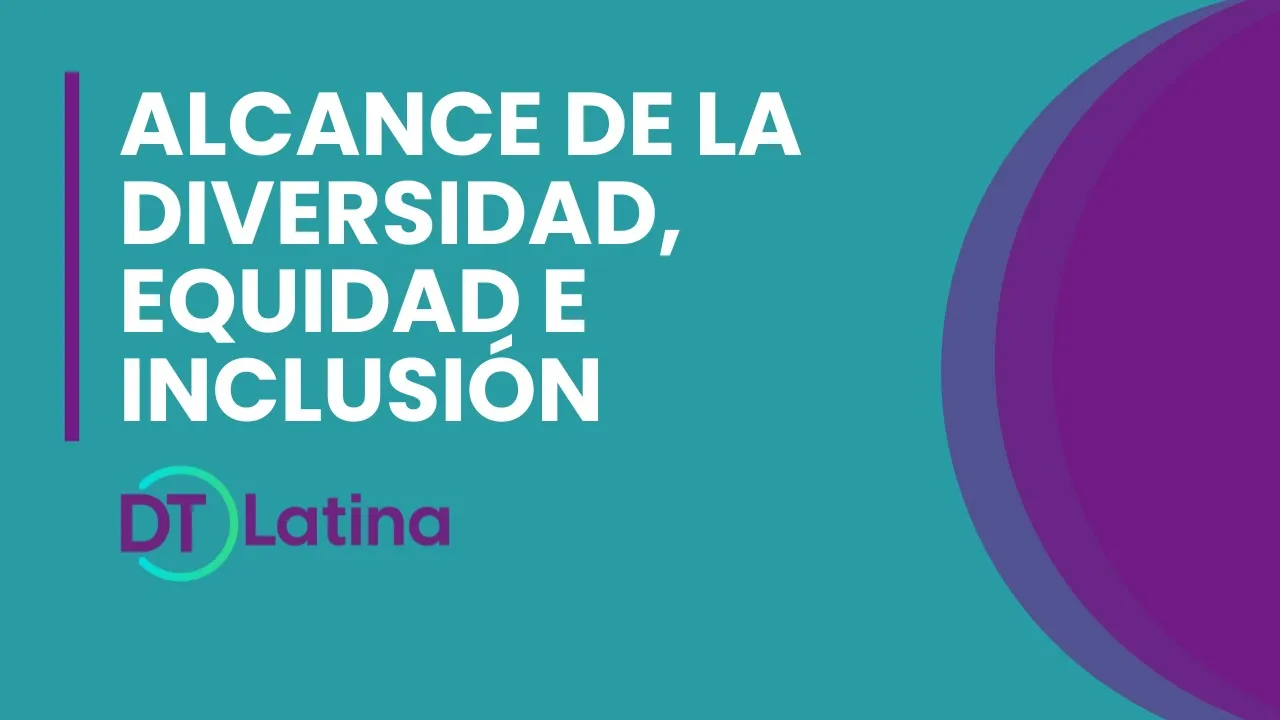 Alcance de la diversidad, equidad e inclusión