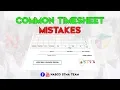 - COMMON TIME SHEET MISTAKES