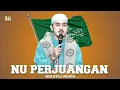 NU PERJUANGAN - CIPT. KHR MUHAMMAD KHOLIL AS'AD || HABIB ALWI - MAJELIS SHOLAWAT SYABAB