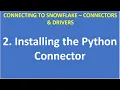 2 Installing the Python Connector Snowflake Connector for Python Snowflake Python VCKLY Tech