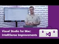 Visual Studio for Mac IntelliSense Improvements