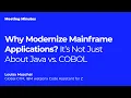 Convert to Java So what Why modernize mainframe apps is beyond the language Louisa Muschal