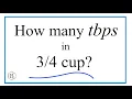 How Many Tablespoons are in Three Fourths Cup