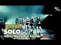 Download Lagu SOLO  (KOPLO VERSION)