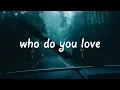 Download Lagu The Chainsmokers \u0026 5 Seconds of Summer - Who Do You Love (Lyrics)