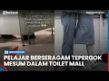 Download Lagu Viral Sepasang Remaja Tepergok Mesum dalam Toilet Mall di Deli Serdang, Masih Pakai Seragam Sekolah