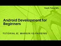 Android Development for Beginners Tutorial 8 Margin padding