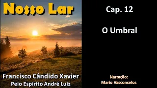 Nosso Lar - Chico Xavier - Cap. 12 - O Umbral - Audiolivro - Voz Humana