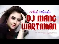 Download Lagu DJ MANG WARTIMAN - Anik Arnika (Remix) By DJ Suhadi Official