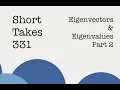 Eigenvectors and Eigenvalues Part 2