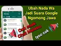 Download Lagu Cara Mengubah Nada Chat WhatsApp Menjadi Suara Google Ngomong Jawa😂