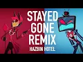 Download Lagu HAZBIN HOTEL | Stayed Gone Remix