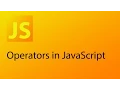 JavaScript Tutorial 3 - Operators in JavaScript