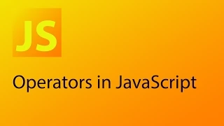 JavaScript Tutorial 3 - Operators in JavaScript