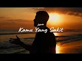 Download Lagu LALAHUTA - KAMU YANG SAKIT ( Official Lyric Video )
