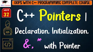 L37 C Pointers Declaration Initialization with Pointer C Programming Lectures Hindi