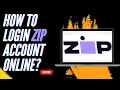 How to Login Zip Account Online
