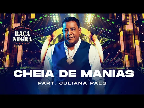 Download MP3 Raça Negra part. Juliana Paes - Cheia de Manias (O Mundo Canta Raça Negra Ao Vivo) [Vídeo Oficial]