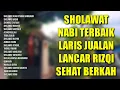 Lagu Sholawat Nabi Terbaik | Sholawat Laris Jualan | Sholawat Lancar Rizqi Sehat Berkah | Asmaul Husna