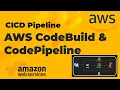 AWS CodeBuild AWS CodePipeline Tutorial Build CICD Pipeline on AWS