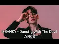 Download Lagu ISBANKY - DANCING WITH THE DEVIL (LYRICS)