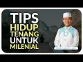 Download Lagu Ustad Das'ad Latif  - TIPS HIDUP TENANG UNTUK ANAK MILENIAL