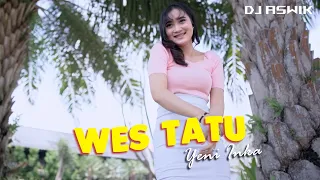 Download Yeni Inka - Wes Tatu (Official Music Video) DJ Aswik MP3