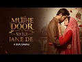 Lagu Mujhe Door Na Tu Jaane De | A Soulful Sufi Love Qawwal Song