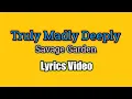 Truly Madly Deeply - Savage Garden