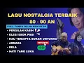 Download Lagu LAGU NOSTALGIA TEMBANG KENANGAN - LAGU POP LAWAS 80 - 90 AN | Terpopuler PALING DICARI