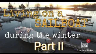 Living on a sailboat during the winter Part II