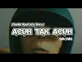 Download Lagu ACUH__TAK__ACUH_Zhello__Apetatu__Rmxr