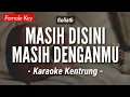 Masih Disini Masih Denganmu (KARAOKE KENTRUNG) - Goliath (Keroncong | Koplo Akustik)