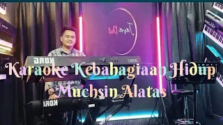 karaoke kebahagiaan hidup muchsin alatas cover orgen tunggal korg pa 600